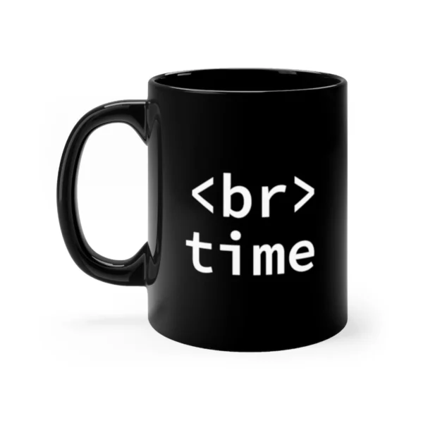 Break time mug | <br> | code | cubicle | programmer gift | developer gag | office worker funny | css | HTML | javascript | nerd | geek fun - Image 5