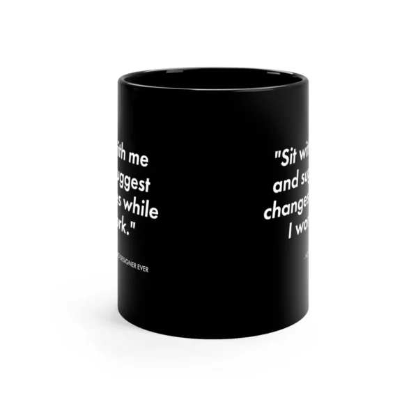 Suggest changes to my work said no designer ever mug | graphic designer gift | UI mug | UX mug | web designer gift | game designer mug - Image 2