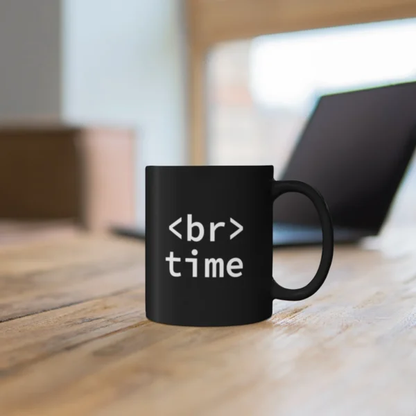 Break time mug | <br> | code | cubicle | programmer gift | developer gag | office worker funny | css | HTML | javascript | nerd | geek fun - Image 2